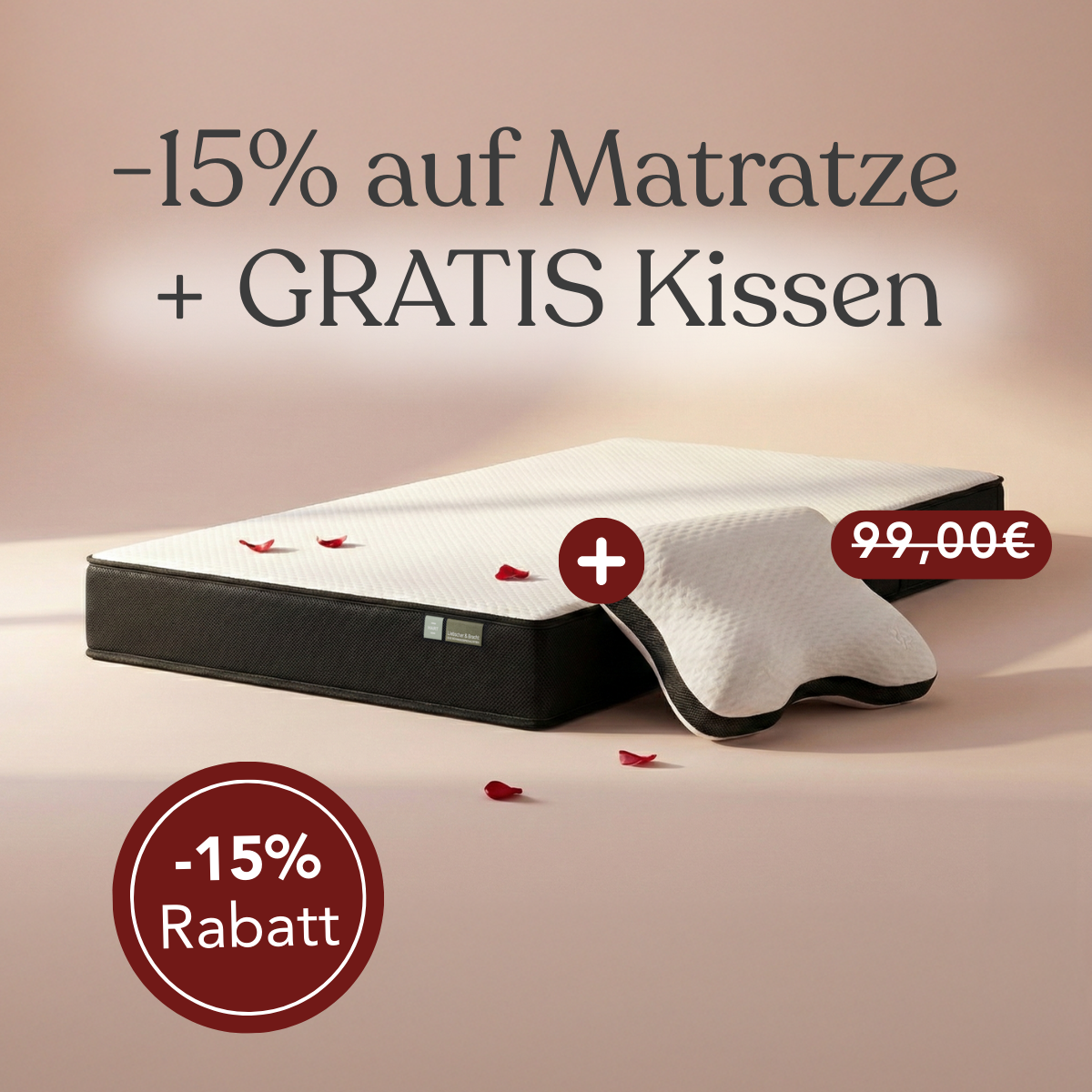 A Liebscher & Bracht Matratze mit Gratis-Kopfkissen und ergonomischer Stützregion, umgeben von Rosenblättern auf beigem Hintergrund. Deutscher Text bewirbt 15% Rabatt und ab 99,00 € reduzierten Preis.
