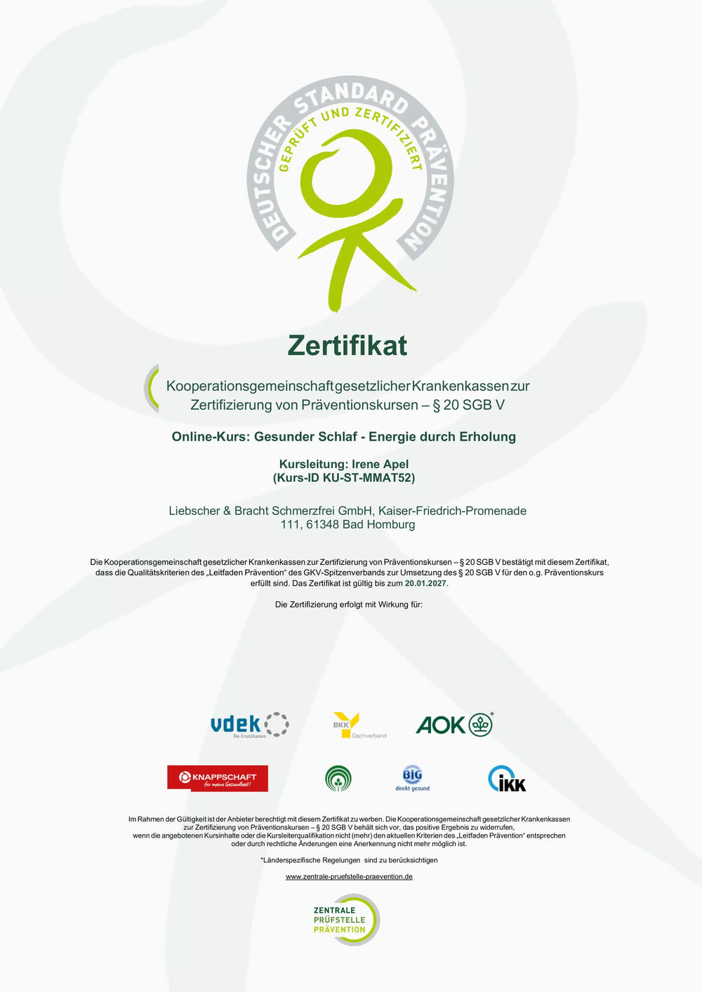 Ein Zertifikat mit dem Titel „Deutscher Standard Prävention“, das für den zertifizierten Online-Kurs „Gesunder Schlaf – Energie durch Erholung“ verliehen wurde und die Logos verschiedener Gesundheitsorganisationen sowie Angaben zum Kurs und zum Empfänger enthält.